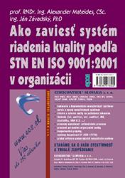 AKO ZAVIEST SYSTEM RIADENIA KVALITY PODLA STN EN ISO 9001:20.