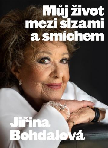 JIRINA BOHDALOVA - MUJ ZIVOT MEZI SLZAMI A SMICHEM