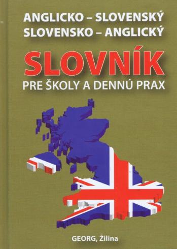 ANGLICKO-SLOVENSKY, SLOVENSKO-ANGLICKY SLOVNIK PRE SKOLY A DENNU PRAX