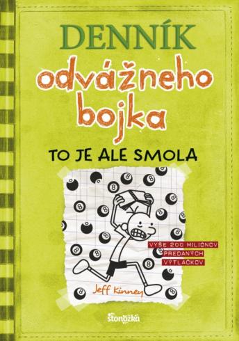 DENNIK ODVAZNEHO BOJKA 8 - TO JE ALE SMOLA