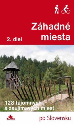 ZAHADNE MIESTA PO SLOVENSKU 2. DIEL