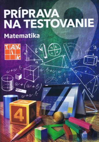 PRIPRAVA NA TESTOVANIE 9 MATEMATIKA