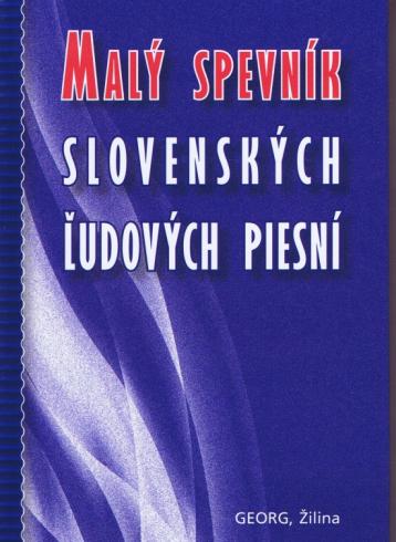 MALY SPEVNIK SLOVENSKYCH LUDOVYCH PIESNI