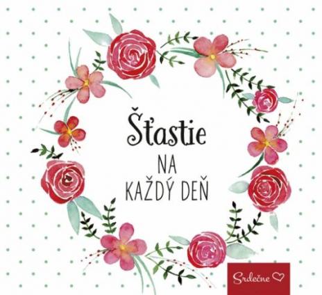 STASTIE NA KAZDY DEN