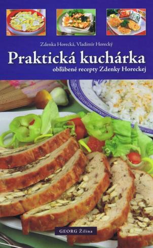 PRAKTICKA KUCHARKA - OBLUBENE RECEPTY ZDENKY HORECKEJ