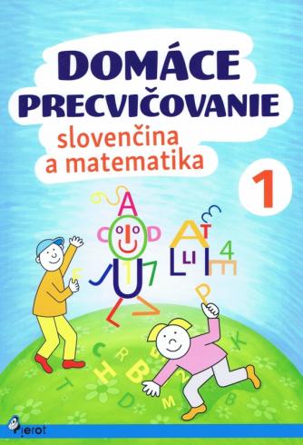 DOMACE PRECVICOVANIE SLOVENCINA A MATEMATIKA 1