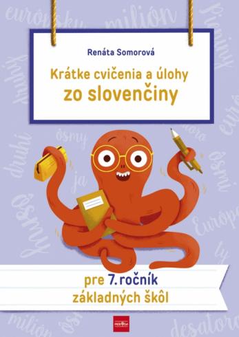 KRATKE ULOHY A CVICENIA ZO SLOVENCINY PRE 7. ROCNIK ZS