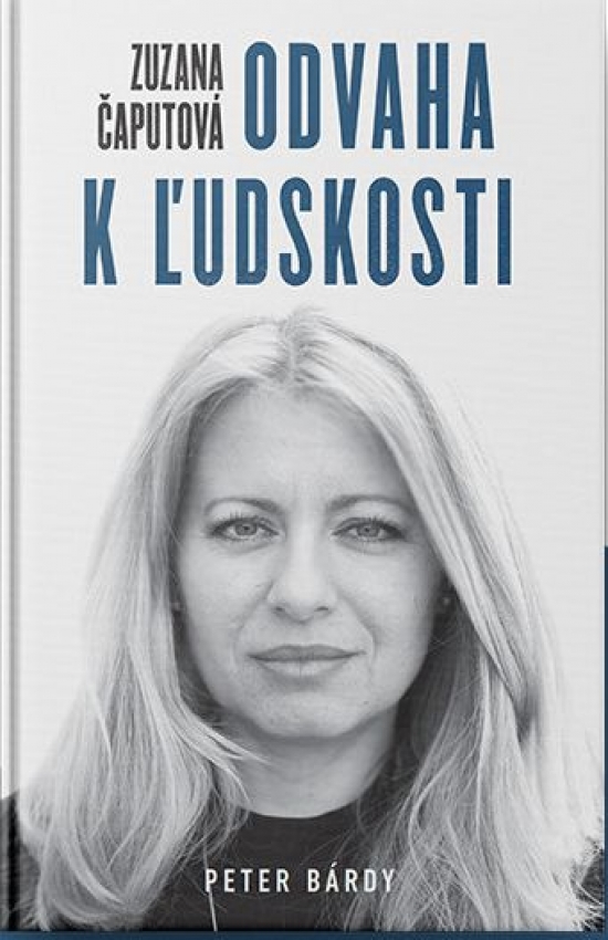 ZUZANA CAPUTOVA - ODVAHA K LUDSKOSTI