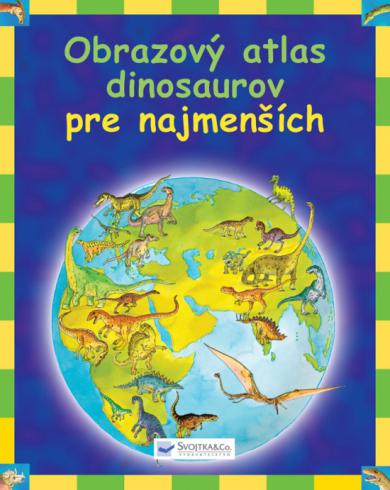 OBRAZOVY ATLAS DINOSAUROV PRE NAJMENSICH