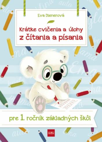 KRATKE CVICENIA Z CITANIA A PISANIA PRE 1. ROCNIK ZAKLADNYCH SKOL