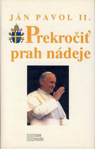 JAN PAVOL II. - PREKROCIT PRAH NADEJE