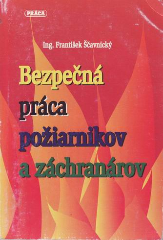 BEZPECNA PRACA POZIARNIKOV A ZACHRANAROV