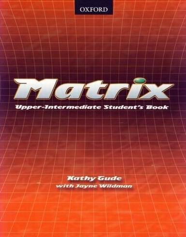 MATRIX -  UPPER-INTERMEDIATE STUDENT''S BOOK