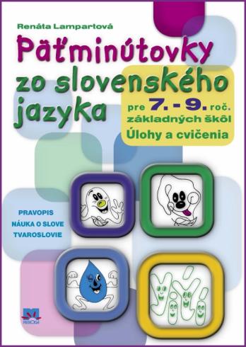 PATMINUTOVKY ZO SLOVENSKEHO JAZYKA PRE 7. AZ 9. ROCNIK ZAKLADNYCH SKOL