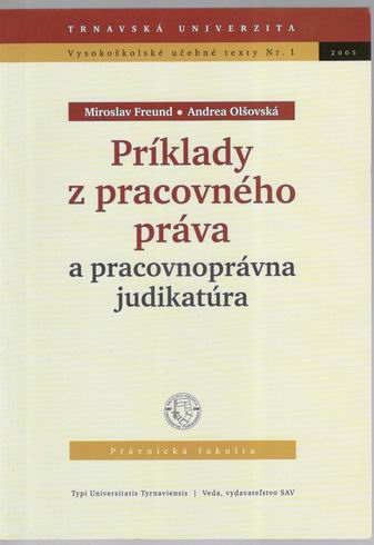 PRIKLADY Z PRACOVNEHO PRAVA A PRACOVNOPRAVNA JUDIKATURA