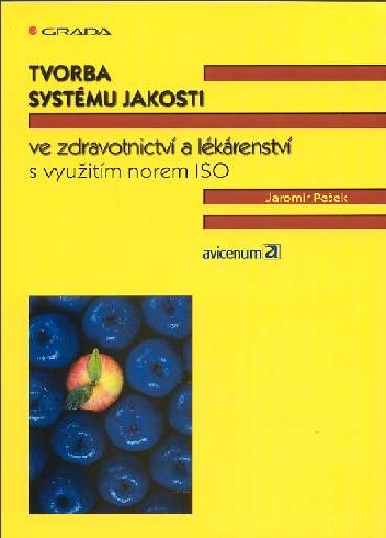 TVORBA SYSTEMU JAKOSTI VE ZDRAVOTNICTVI A LEKARENSTVI