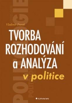 TVORBA ROZHODOVANI A ANALYZA V POLITICE