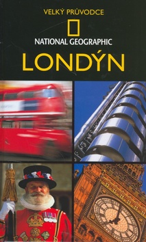 LONDYN - VELKY PRUVODCE NATIONAL GEOGRAPHIC