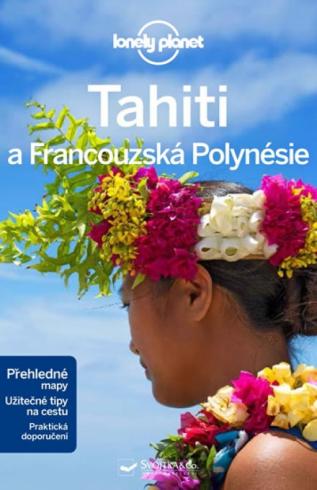 TAHITI A FRANCOUZKA POLYNESIE - LONELY PLANET