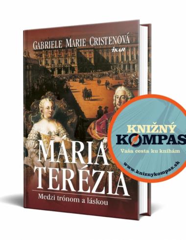 MARIA TEREZIA MEDZI TRONOM A LASKOU