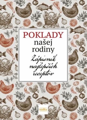 POKLADY NASEJ RODINY - ZAPISNIK NAJLEPSICH RECEPTOV