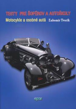 TESTY PRE SOFEROV A AUTOSKOLY MOTOCYKLE A OSOBNE AUTA.