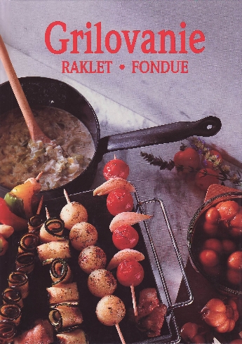 GRILOVANIE RAKLET, FONDUE