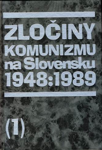 ZLOCINY KOMUNIZMU NA SLOVENSKU 1948-1989 I.+ II.