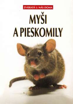 MYSI A PIESKOMILY - ZVIERATA U NAS DOMA