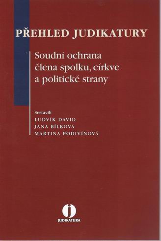 PREHLED JUDIKATURY - SOUDNI OCHRANA CLENA SPOLKU, CIRKVE A POLITICKE STRANY