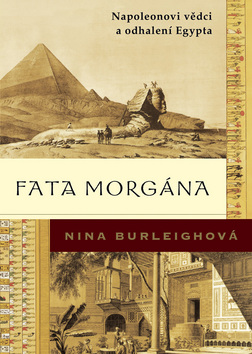 FATA MORGANA NAPOLEONOVI VEDCI A ODHALENI EGYPTA