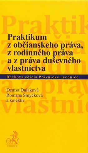 PRAKTIKUM Z OBCIANSKEHO PRAVA, Z RODINNEHO PRAVA A Z PRAVA DUSEVNEHO VLASTNICTVA