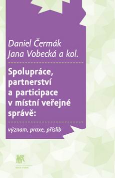 SPOLUPRACE, PARTNERSTVI A PARTICIPACE V MISTNI VEREJNE SPRAVE