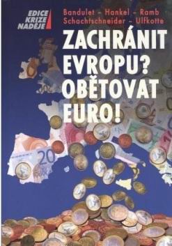 ZACHRANIT EUROPU? OBETOVAT EURO!