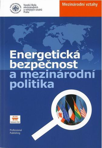 ENERGETICKA BEZPECNOST A MEZINARODNI POLITIKA