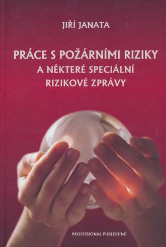 PRACE S POZARNIMI RIZIKY A NEKTERE SPECIALNI RIZIKOVE ZPRAVY