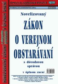 NOVELIZOVANY ZAKON O VEREJNOM OBSTARAVANI S DOVODOVOU SPRAVOU V UPLNOM ZNENI