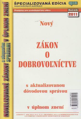 NOVY ZAKON O DOBROVOLNICTVE S AKTUALIZOVANOU DOVODOVOU SPRAVOU V UPLNOM ZNENI 26/11