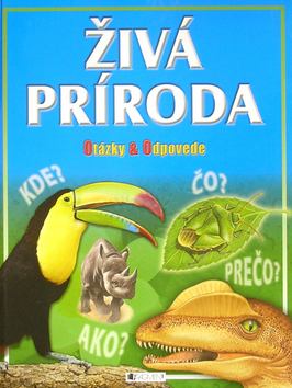 ZIVA PRIRODA - OTAZKY & ODPOVEDE.