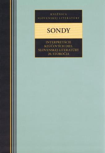 SONDY INTERPRETACIE KLUCOVYCH DIEL SLOVENSKEJ LITERATURY 20. STOROCIA