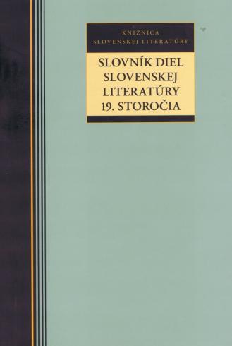 SLOVNIK DIEL SLOVENSKEJ LITERATURY 19. STOROCIA