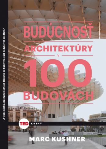 BUDUCNOST ARCHITEKTURY V 100 BUDOVACH