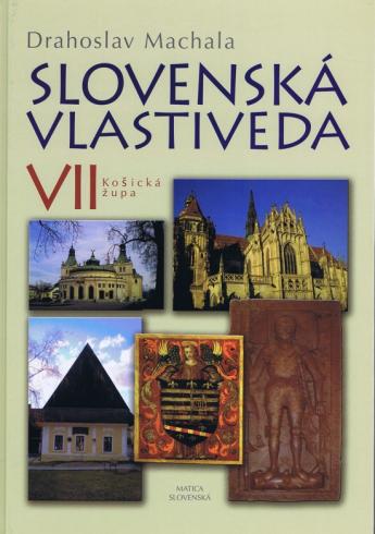 SLOVENSKA VLASTIVEDA VII KOSICKA ZUPA