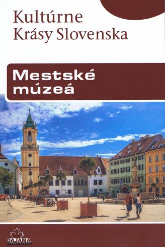 MESTSKE MUZEA KULTURNE KRASY SLOVENSKA