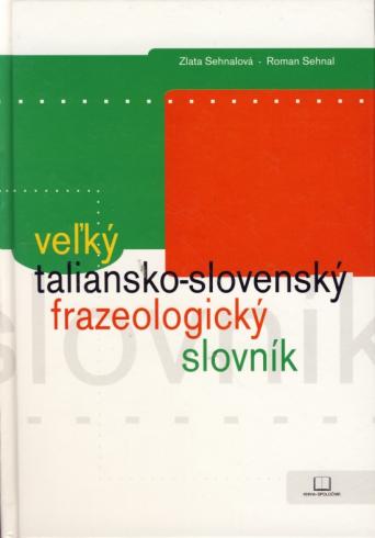 VELKY TALIANSKO - SLOVENSKY FRAZEOLOGICKY SLOVNIK