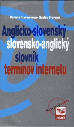 ANGLICKO-SLOVENSKY - SLOVENSKO-ANGLICKY SLOVNIK TERMINOV INTERNETU