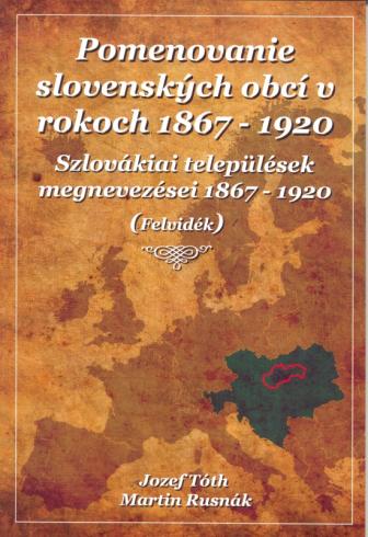POMENOVANIE SLOVENSKYCH OBCI V ROKOCH 1867 - 1920.